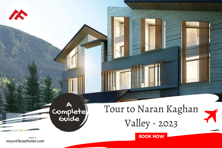 Tour to Naran Kaghan Valley 2023 - A Complete Guide